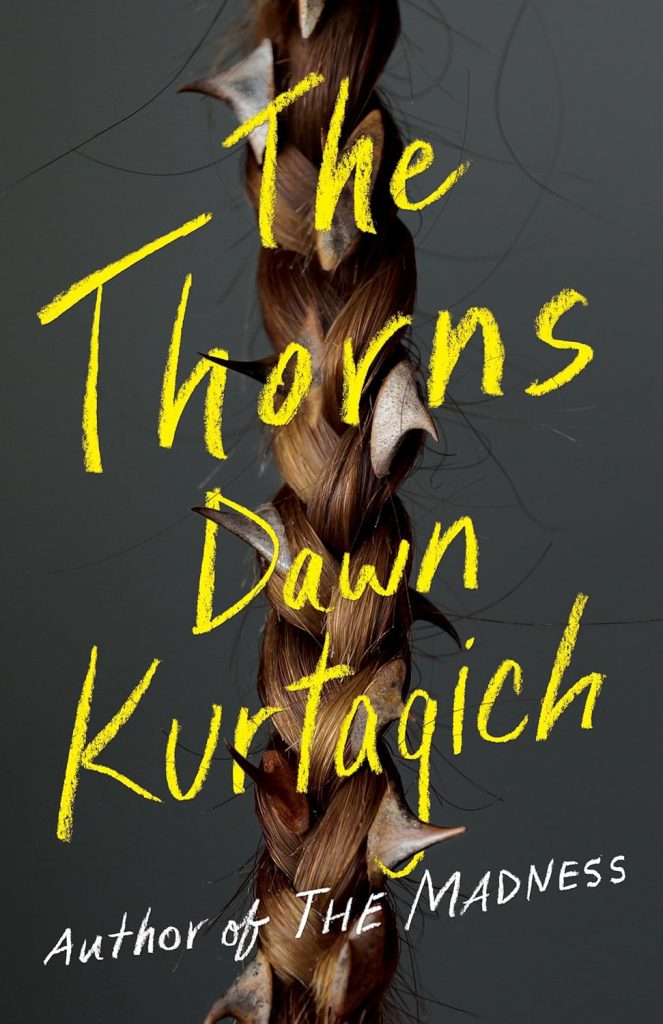 the thorns horror book anticipated release by Dawn Kurtaqich